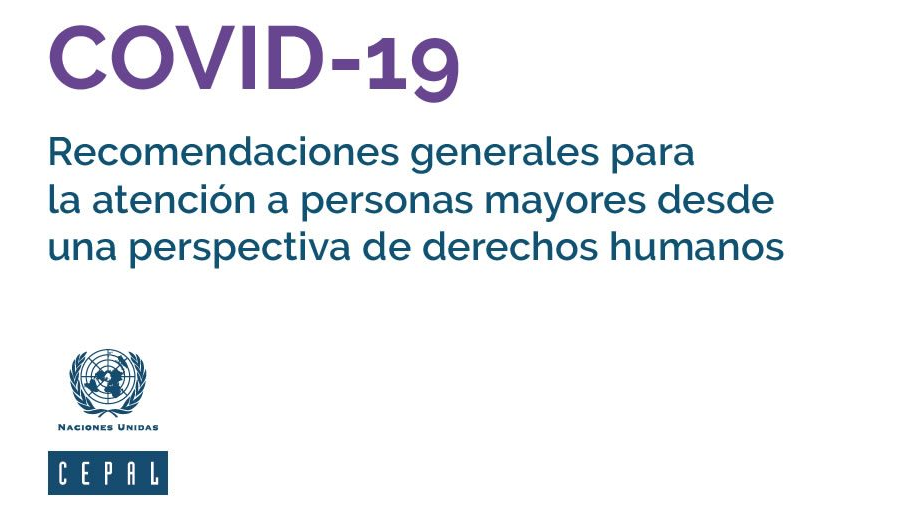 COVID-19:  Recomendaciones generales para la atención a personas mayores desde una perspectiva de derechos humanos