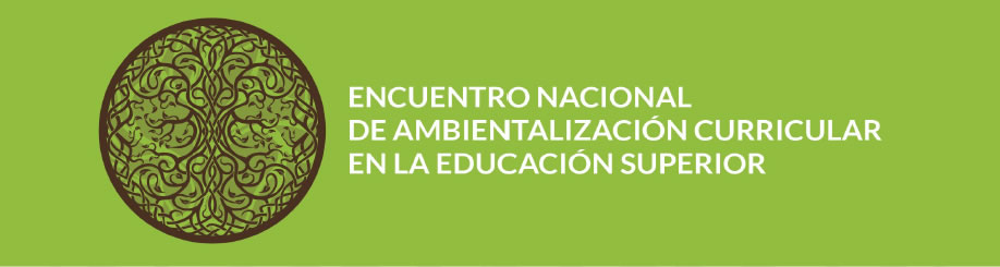 Encuentro Nacional de Ambientalización Curricular en la Educación Superior 2017